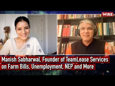 ‘Protest Is Always a Sign of Bold Reform': Manish Sabharwal on Farm and Labour Bills