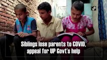 Siblings lose parents to Covid-19, appeal for UP government’s help