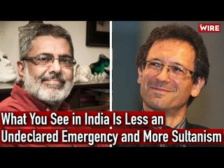 What You See in India Is Less an Undeclared Emergency and More Sultanism I Christophe Jaffrelot