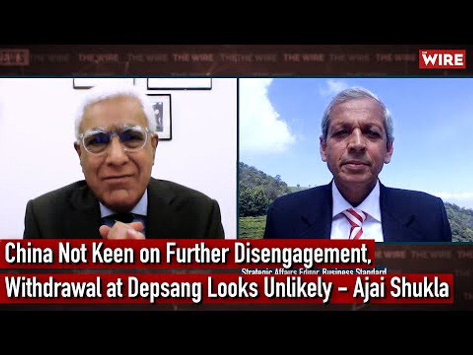 China Not Keen on Further Disengagement, Withdrawal at Depsang Looks Unlikely–Ajai Shukla
