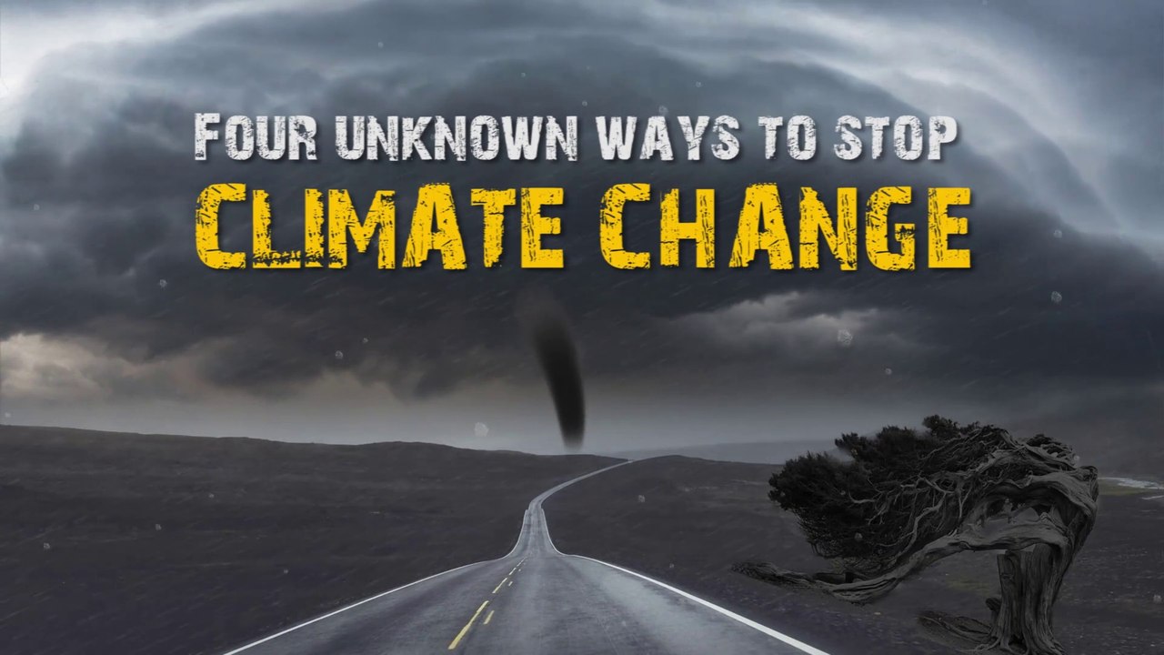 Four unknow ways to stop climate change, they will surprise you