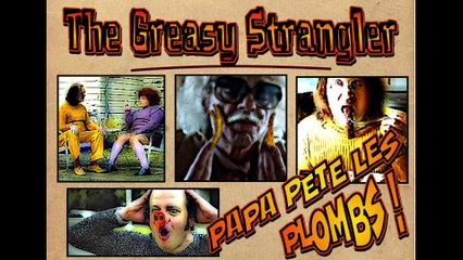 MDC 12 : The Greasy Strangler /Emprise