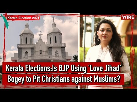Kerala Elections:Is BJP Using 'Love Jihad' Bogey to Pit Christians against Muslims? I Arfa Khanum