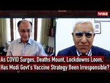 As COVID Surges, Deaths Mount, Lockdowns Loom, Has Modi Govt's Vaccine Strategy Been Irresponsible?