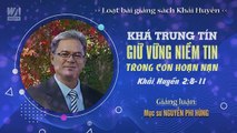 #04 - KHÁ TRUNG TÍN GIỮ VỮNG NIỀM TIN TRONG HOẠN NẠN - Khải huyền 2:8-11 || Mục sư NGUYỄN PHI HÙNG