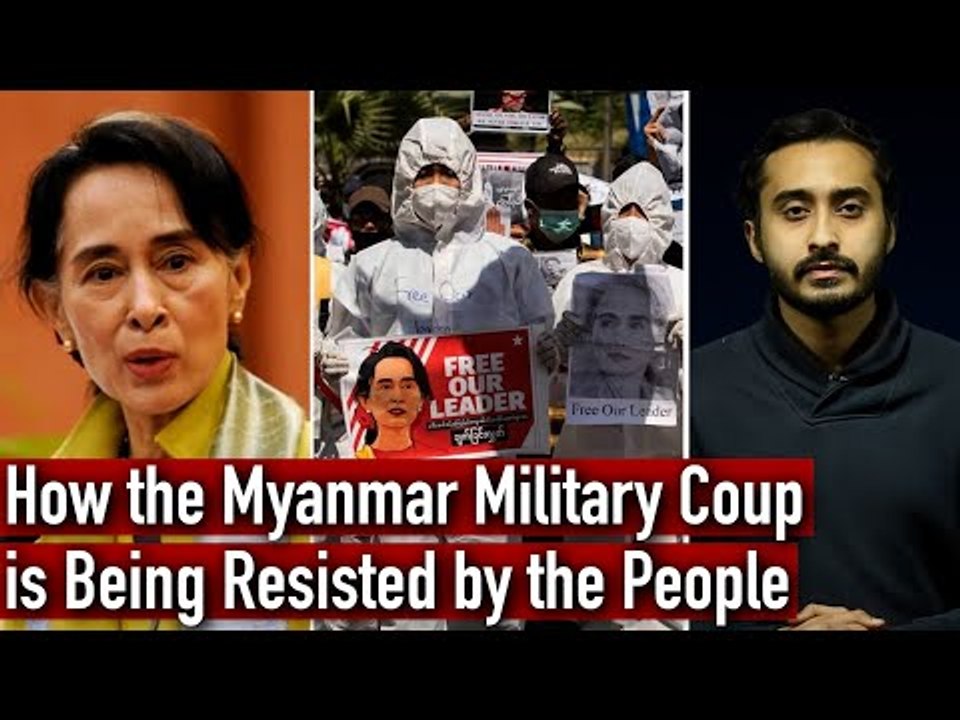 How the Myanmar Military Coup is Being Resisted by the People | Aung San Suu Kyi Detained