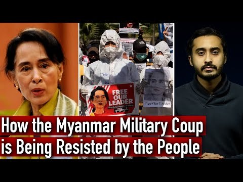 How the Myanmar Military Coup is Being Resisted by the People | Aung San Suu Kyi Detained