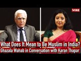 What Does It Mean to Be Muslim in India? Ghazala Wahab in Conversation with Karan Thapar