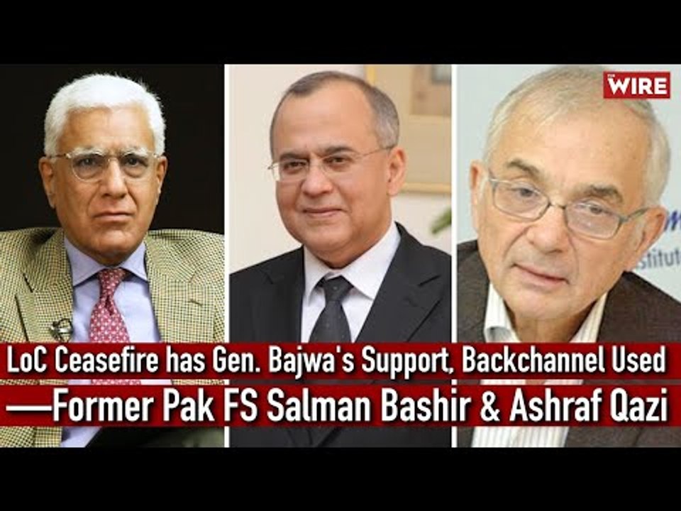 LoC Ceasefire has Gen. Bajwa's Support, Backchannel Used—Former Pak FS Salman Bashir & Ashraf Qazi