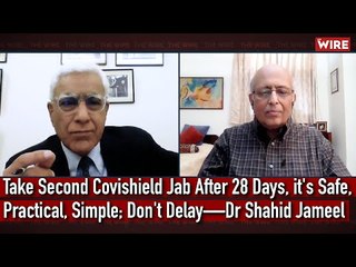 Take Second Covishield Jab After 28 Days, it's Safe, Practical, Simple; Don't Delay—Dr Shahid Jameel