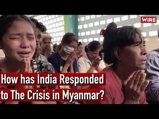How Has India Responded To The Crisis in Myanmar? | Military Crackdown
