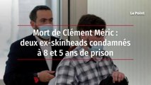Mort de Clément Méric : deux ex-skinheads condamnés à 8 et 5 ans de prison