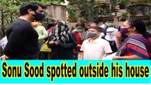 Sonu Sood meets people gathered outside his house