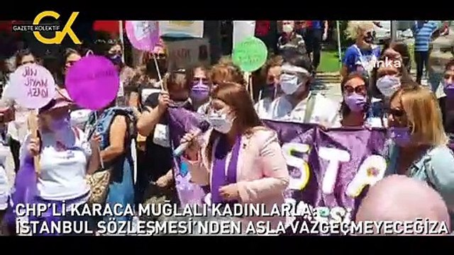 CHP’Lİ KARACA MUĞLALI KADINLARLA: İSTANBUL SÖZLEŞMESİ’NDEN ASLA VAZGEÇMEYECEĞİZ