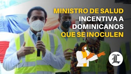 Ministro de Salud incentiva a dominicanos a que se inoculen