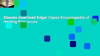 Ebooks download Edgar Cayce Encyclopedia of Healing Free acces