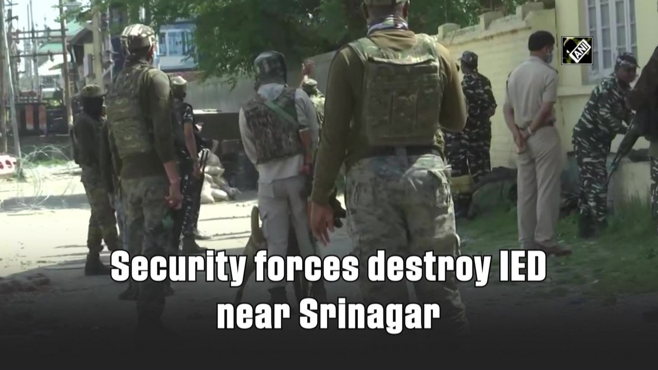 Security forces destroy IED near Srinagar