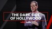 Jake Tapper writes about the dark side of Hollywood