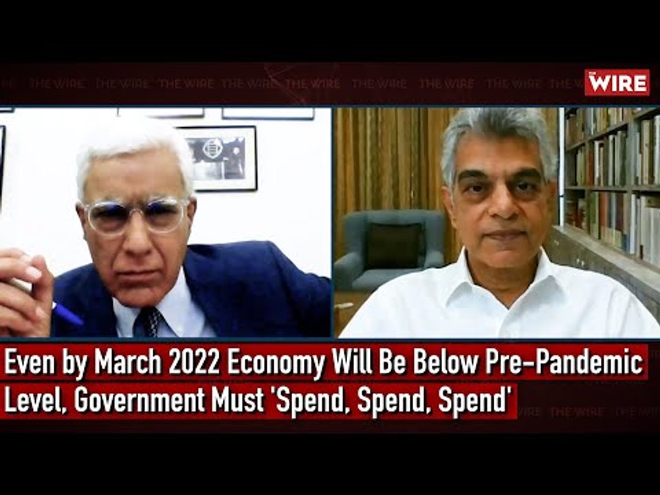 Even by March 2022 Economy Will Be Below Pre-Pandemic Level, Government Must 'Spend, Spend, Spend'