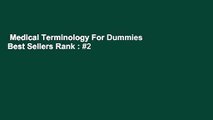 Medical Terminology For Dummies  Best Sellers Rank : #2
