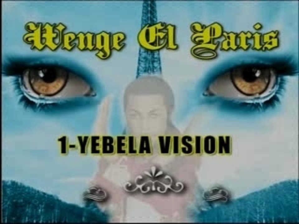 WENGE EL PARIS "Yebela vision"