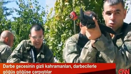 Darbe gecesinin gizli kahramanları! Göğüs göğüse çarpıştılar