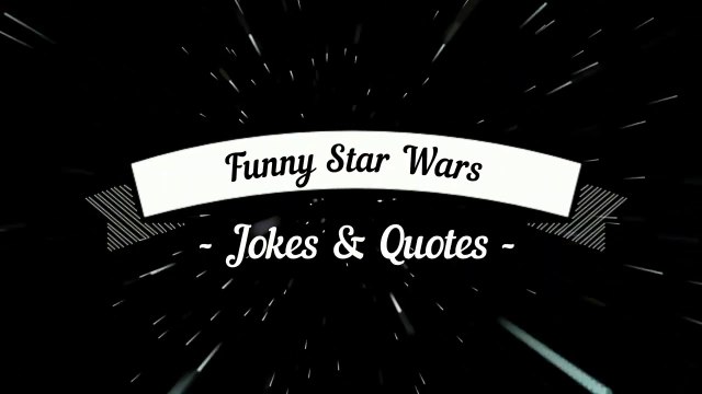 Funny Star Wars Jokes & Quotes