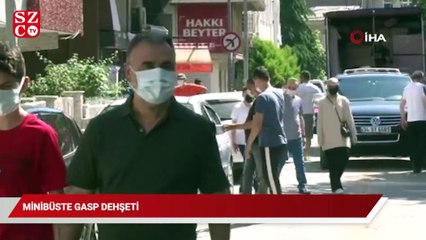 Küçükçekmece'de minibüste gasp dehşeti