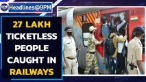 Indian Railways: 27 lakh people caught without tickets amid Covid restrictions | Oneindia News