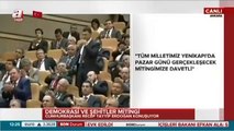 Cumhurbaşkanı Erdoğan'dan miting öncesi önemli çağrı