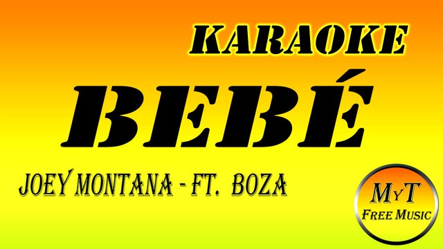 Karaoke - Bebé - Joey Montana ft. Boza - Instrumental Lyrics Letra