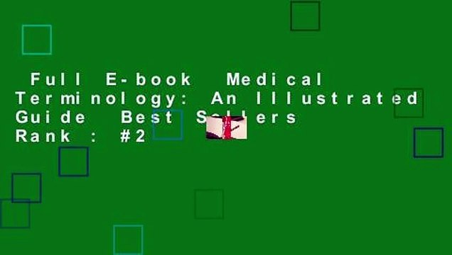Full E-book Medical Terminology: An Illustrated Guide Best Sellers Rank : #2