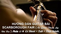 Hướng Dẫn Guitar Bài Scarborough Fair ( Ôi Giàn Thiên Lý Đã Xa ) Phần 1-4 Có Sheet + Tab + Thực Hành | 3N Music