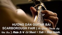 Hướng Dẫn Guitar Bài Scarborough Fair ( Ôi Giàn Thiên Lý Đã Xa ) Phần 2-4 Có Sheet   Tab   Thực Hành | 3N Music