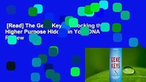 [Read] The Gene Keys: Unlocking the Higher Purpose Hidden in Your DNA  Review