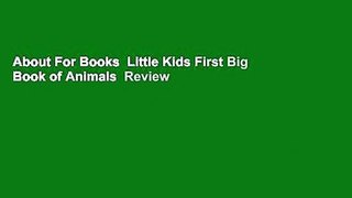 About For Books  Little Kids First Big Book of Animals  Review