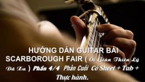 Hướng Dẫn Guitar Bài Scarborough Fair ( Ôi Giàn Thiên Lý Đã Xa ) Phần Cuối (Sheet   Tab   Thực Hành) | 3N Music