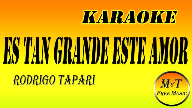 Karaoke - Es Tan Grande Este Amor - Rodrigo Tapari - Instrumental Lyrics Letra