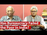 Has Bureaucracy Failed  the Poor in India?