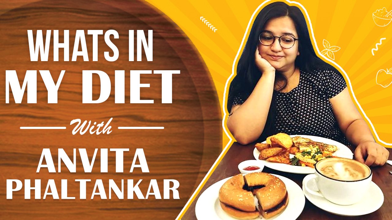 WHAT'S IN MY DIET - Ep 29 Ft. Anvita Phaltankar | Healthy Diet Plan | Yeu Kashi Tashi Mi Nandayla