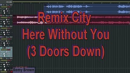 Remix City - Here Without You (3 Doors Down)