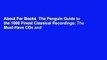 About For Books  The Penguin Guide to the 1000 Finest Classical Recordings: The Must-Have CDs and