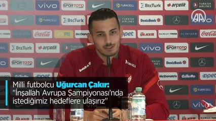 Milli futbolcu Uğurcan Çakır: "İnşallah Avrupa Şampiyonası’nda istediğimiz hedeflere ulaşırız"