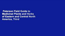 Peterson Field Guide to Medicinal Plants and Herbs of Eastern and Central North America, Third
