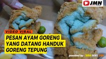 REPORTASE - PESAN AYAM GORENG YANG DATANG HANDUK GORENG TEPUNG