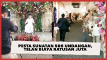 Viral Pesta Sunatan 'Anak Sultan' 500 Undangan, Telan Biaya Ratusan Juta