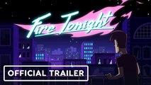 Fire Tonight - Official Release Date Trailer - Summer of Gaming 2021