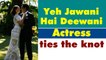 'Yeh Jawani Hai Deewani' actress Evelyn Sharma ties the knot