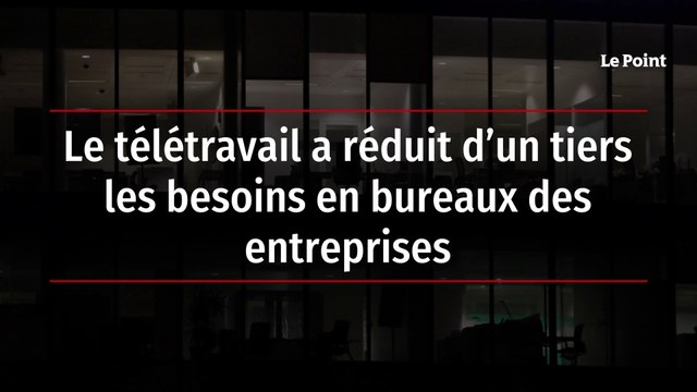 Le télétravail a réduit d’un tiers les besoins en bureaux des entreprises