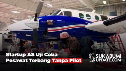 Startup AS Uji Coba Pesawat Terbang Tanpa Pilot
